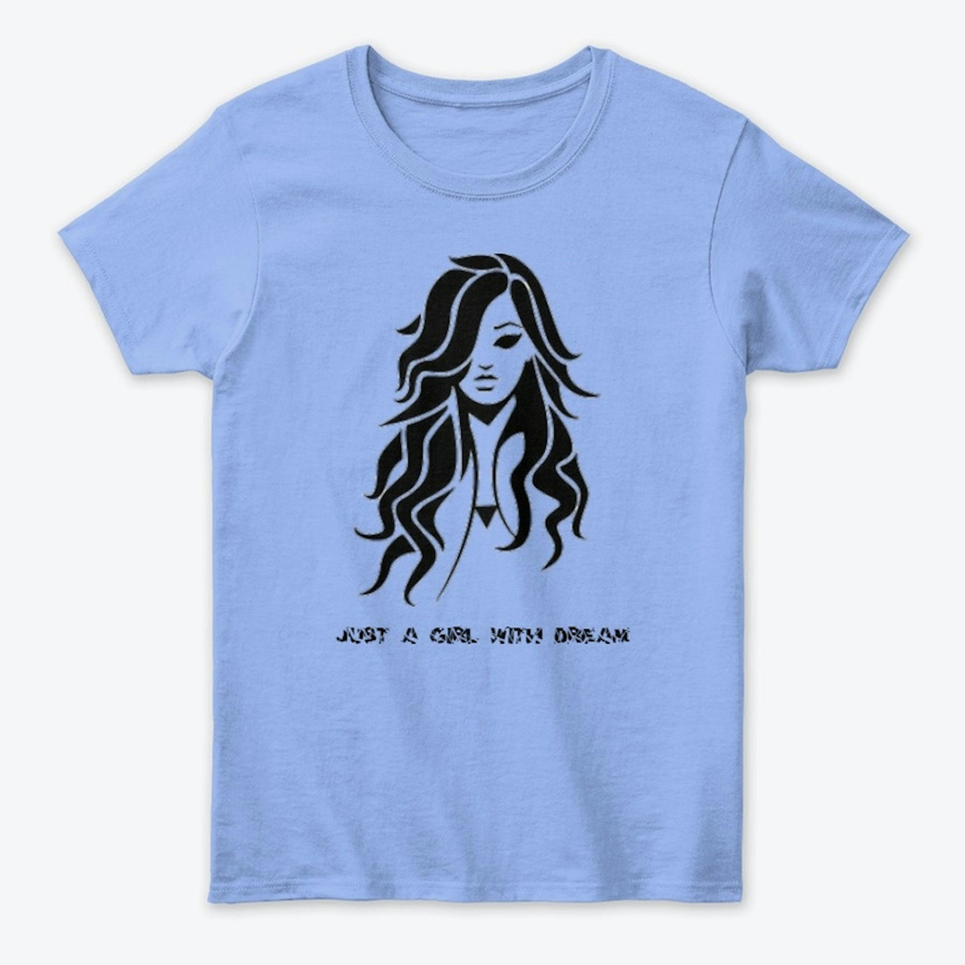 JUST A GIRL WITH A DREAM SHIRTS