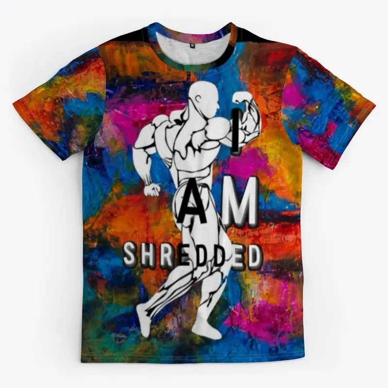 I AM SHREDDED GYM SHIRTS