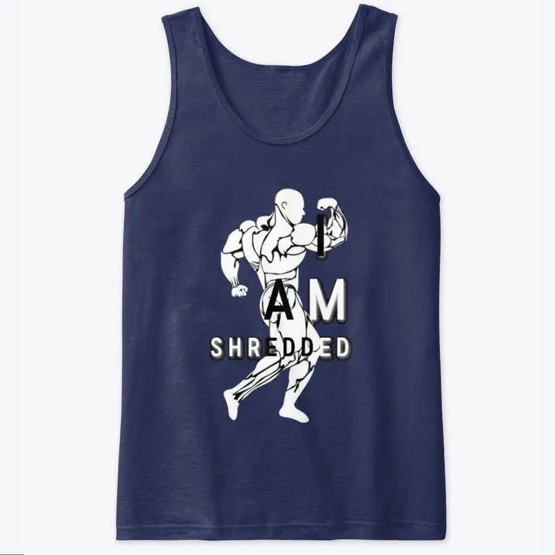 I AM SHREDDED GYM SHIRTS