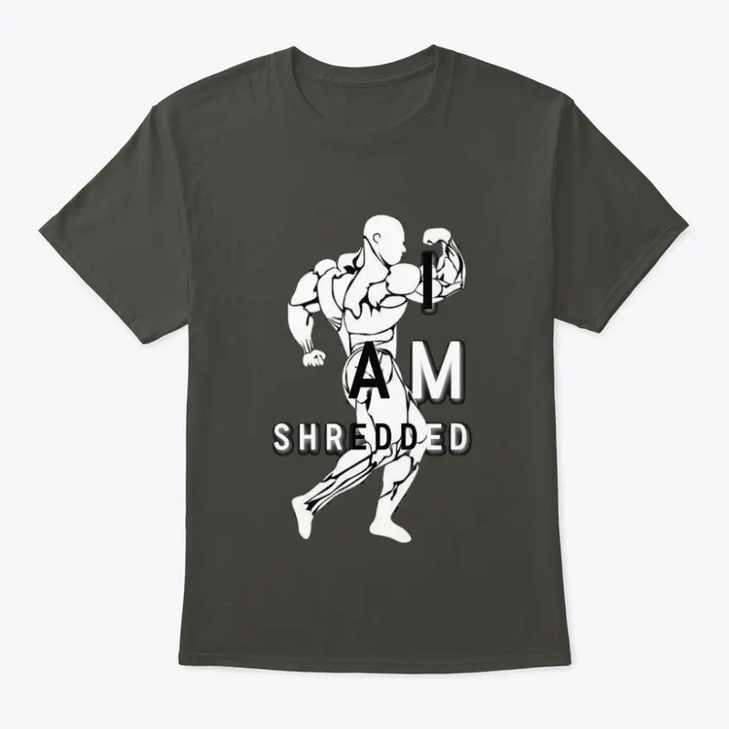 I AM SHREDDED GYM SHIRTS