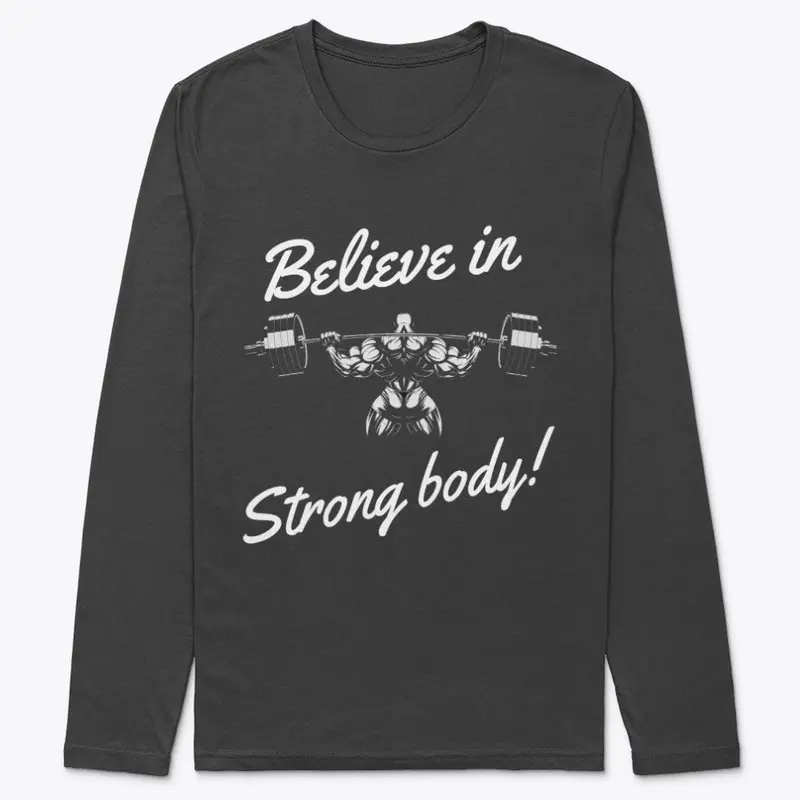 Believe in strong body!