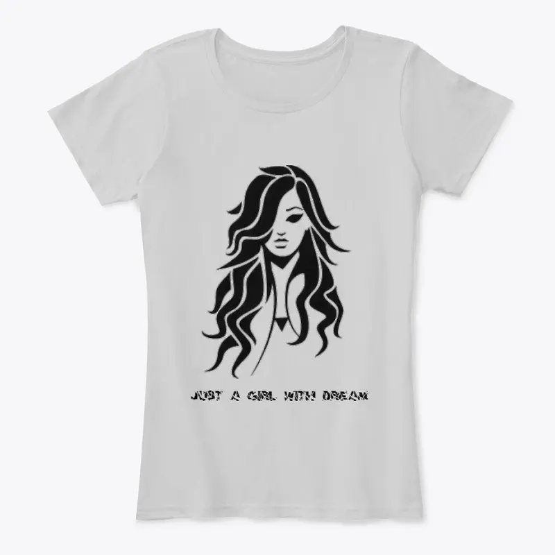 JUST A GIRL WITH A DREAM SHIRTS